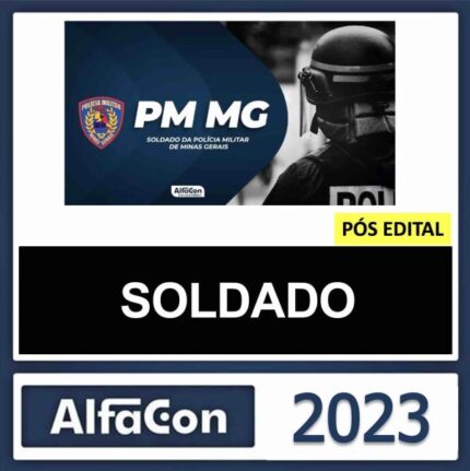 PM MG – PÓS EDITAL – (SOLDADO) – ALFACON 2023