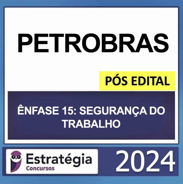 Rateio Petrobras Técnico Enfase 15 Segurança do Trabalho Pós Edital Estratégia 2024