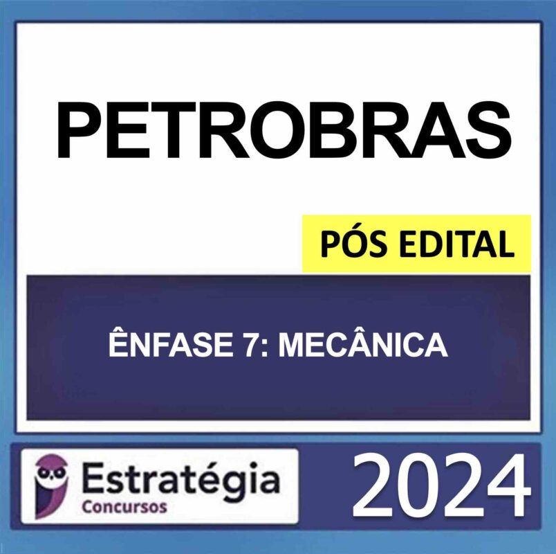 Rateio Petrobras Técnico Enfase 7 Mecânica Pós Edital Estratégia 2024