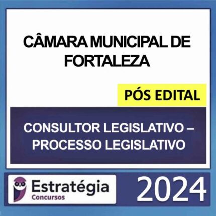 Rateio Câmara de Fortaleza Consultor Legislativo Processo Legislativo Pós Edital Estratégia 2024