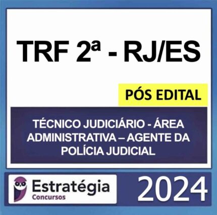 Rateio TRF 2 Técnico Judiciário Área Administrativa Agente da Polícia Judicial Pós Edital Estratégia 2024