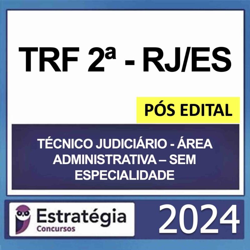 Rateio TRF 2 Técnico Judiciário Área Administrativa Sem especialidade Pós Edital Estratégia 2024 – (Pacote Teórico + Pacote Passo Estratégico)