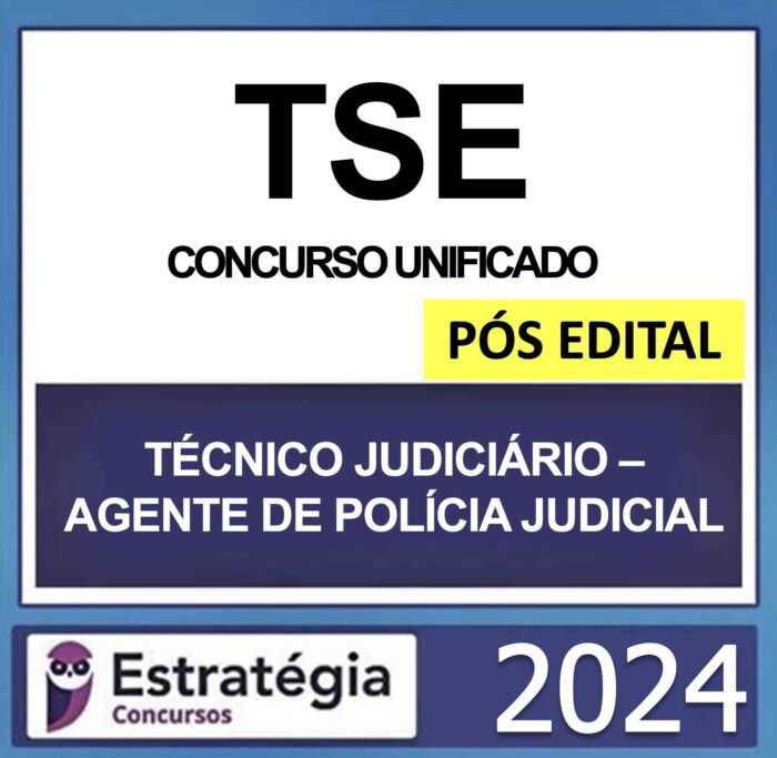 Rateio TSE Técnico Agente da Polícia Judicial Pós Edital Estratégia 2024 – Pacote Teórico + Passo Estratégico