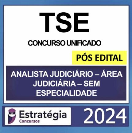 Rateio TSE – 2024 - CONCURSO UNIFICADO – PÓS EDITAL – ( ANALISTA JUDICIÁRIO ÁREA JUDICIÁRIA – SEM ESPECIALIDADE) – ESTRATÉGIA 2024.