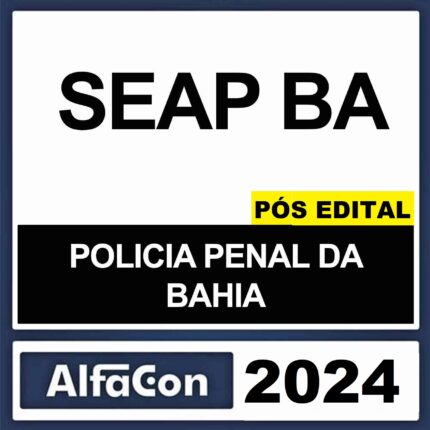 RATEIO SEAP BA 2024 POS EDITAL – ( POLICIA PENAL BA) – ALFACON 2024