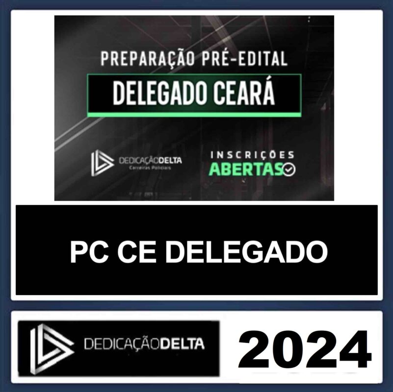 RATEIO PC CE TURMA 4 DELEGADO DE POLICIA CIVIL CEARA PCCE DEDICACAO DELTA 2024