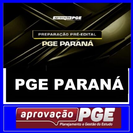 RATEIO PGE PARANÁ - PREPARAÇÃO PRÉ EDITAL - PGE PR - APROVAÇÃO PGE 2024