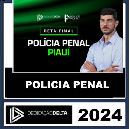 RATEIO POLÍCIA PENAL DO PIAUÍ - RETA FINAL - PÓS EDITAL - DEDICAÇÃO DELTA - 2024