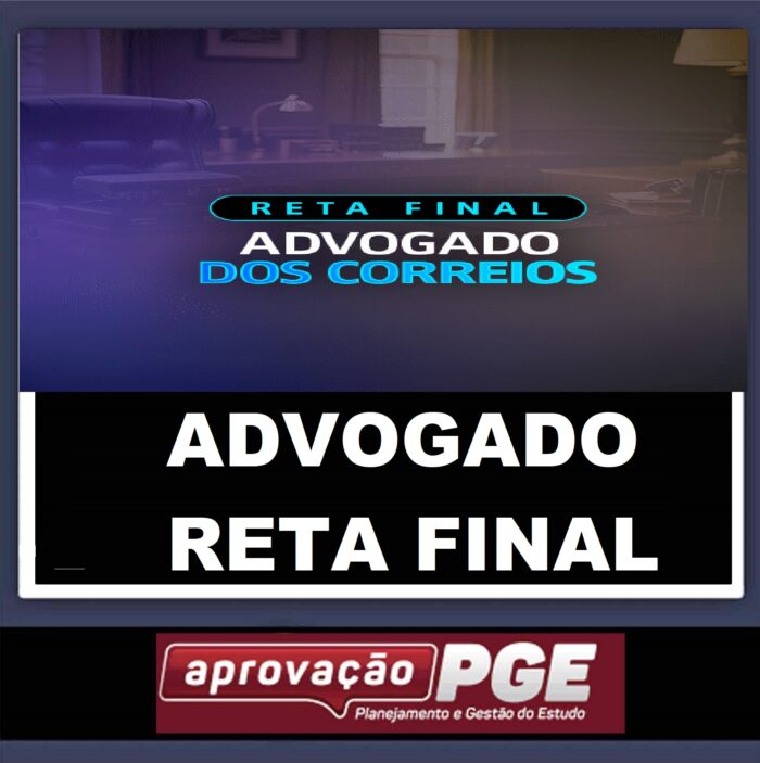 ADVOGADO-DOS-CORREIOS-RETA-FINAL-POS-EDITAL-APROVACAO-PGE-2024